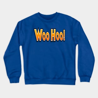 WooHoo! Crewneck Sweatshirt